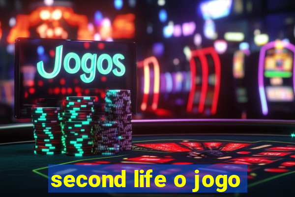 second life o jogo